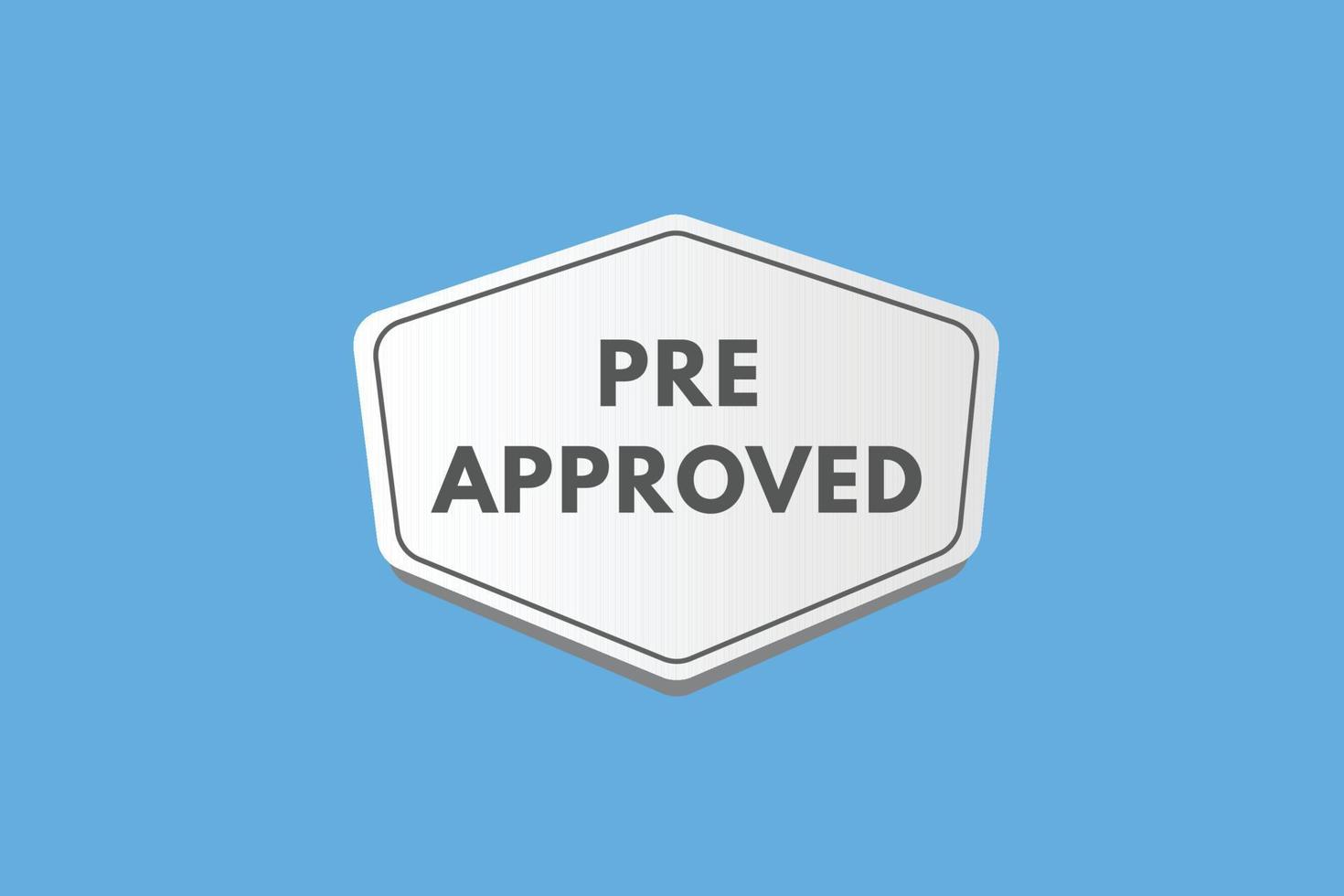 pre approved text Button. pre approved Sign Icon Label Sticker Web Buttons vector
