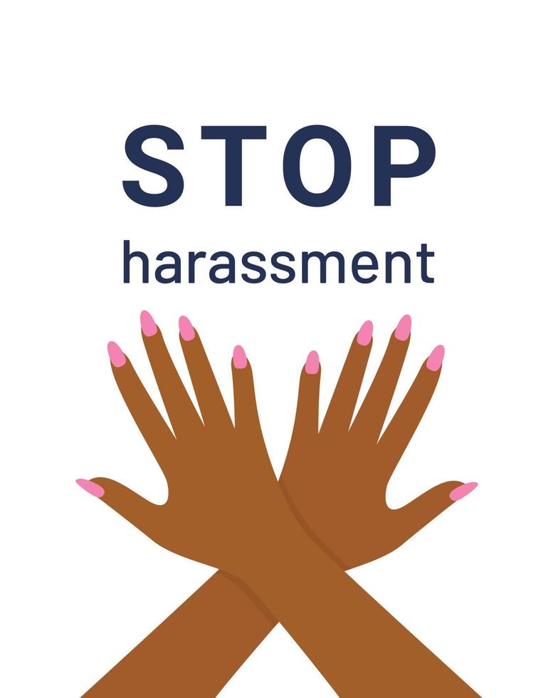 Signs and banners to Stop sexual harassment, dark skin womens arms are crossed in sign - prohibited. vector