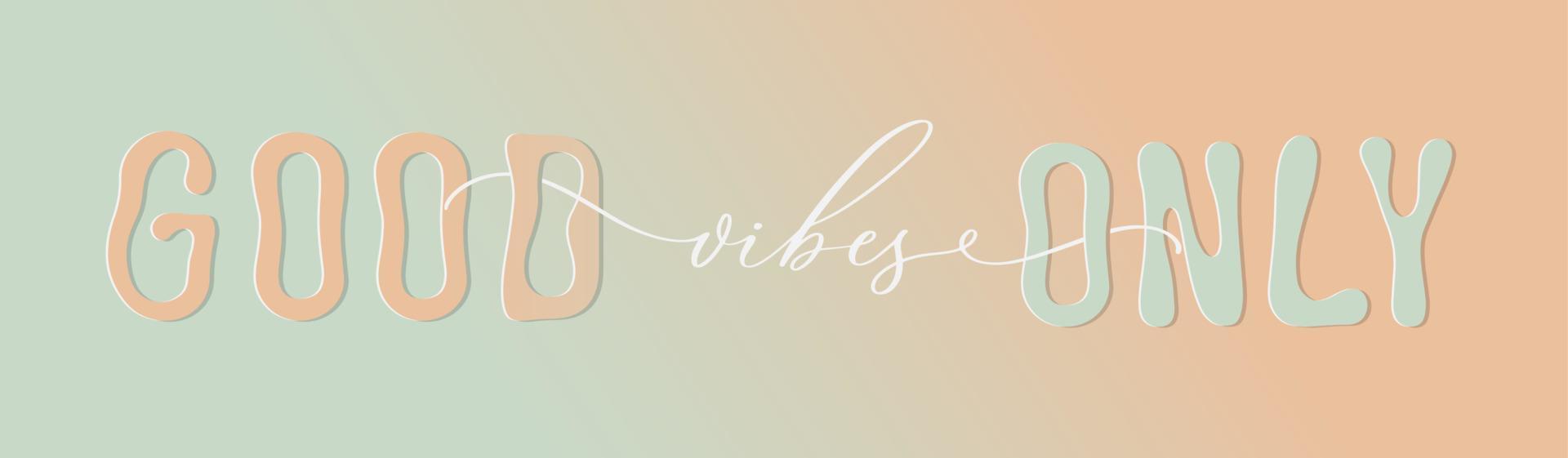 Good vibes only vintage retro warp text typography design vector template for t shirt poster banner wall art.