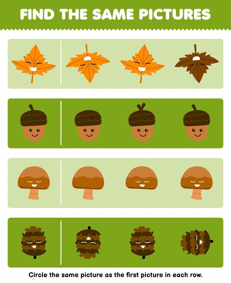 Education game for children find the same picture in each row of cute cartoon maple leaf acorn mushroom pinecone printable nature worksheet vector