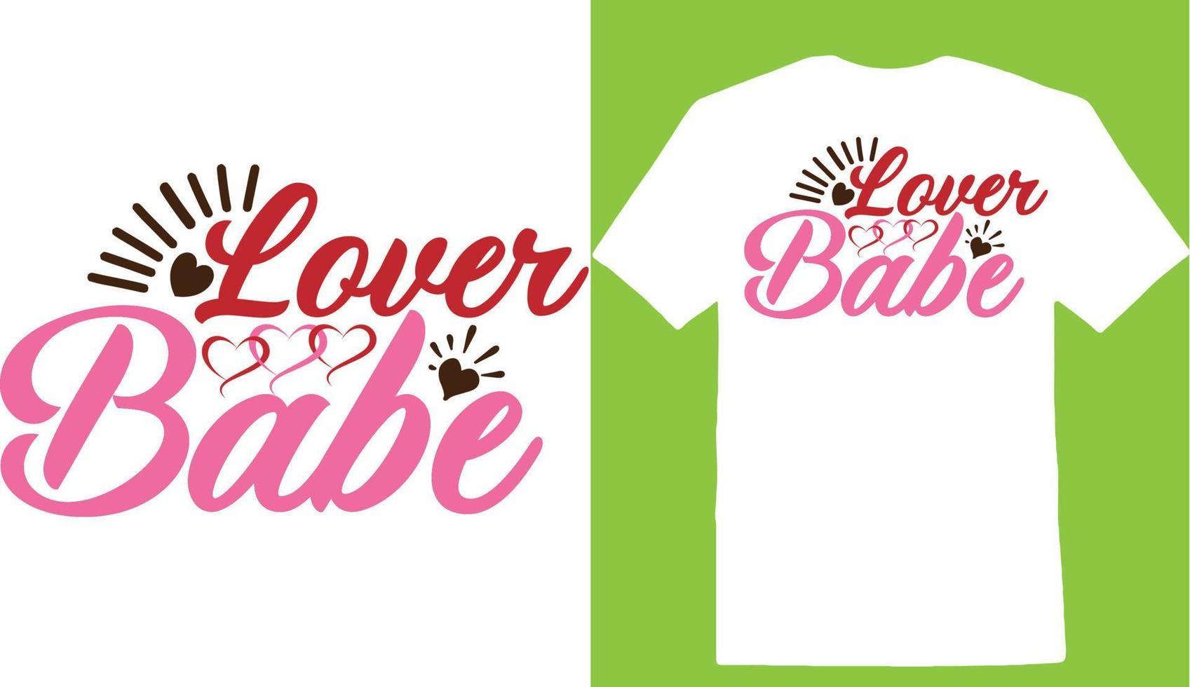 Lover Babe Valentine Day T-shirt vector