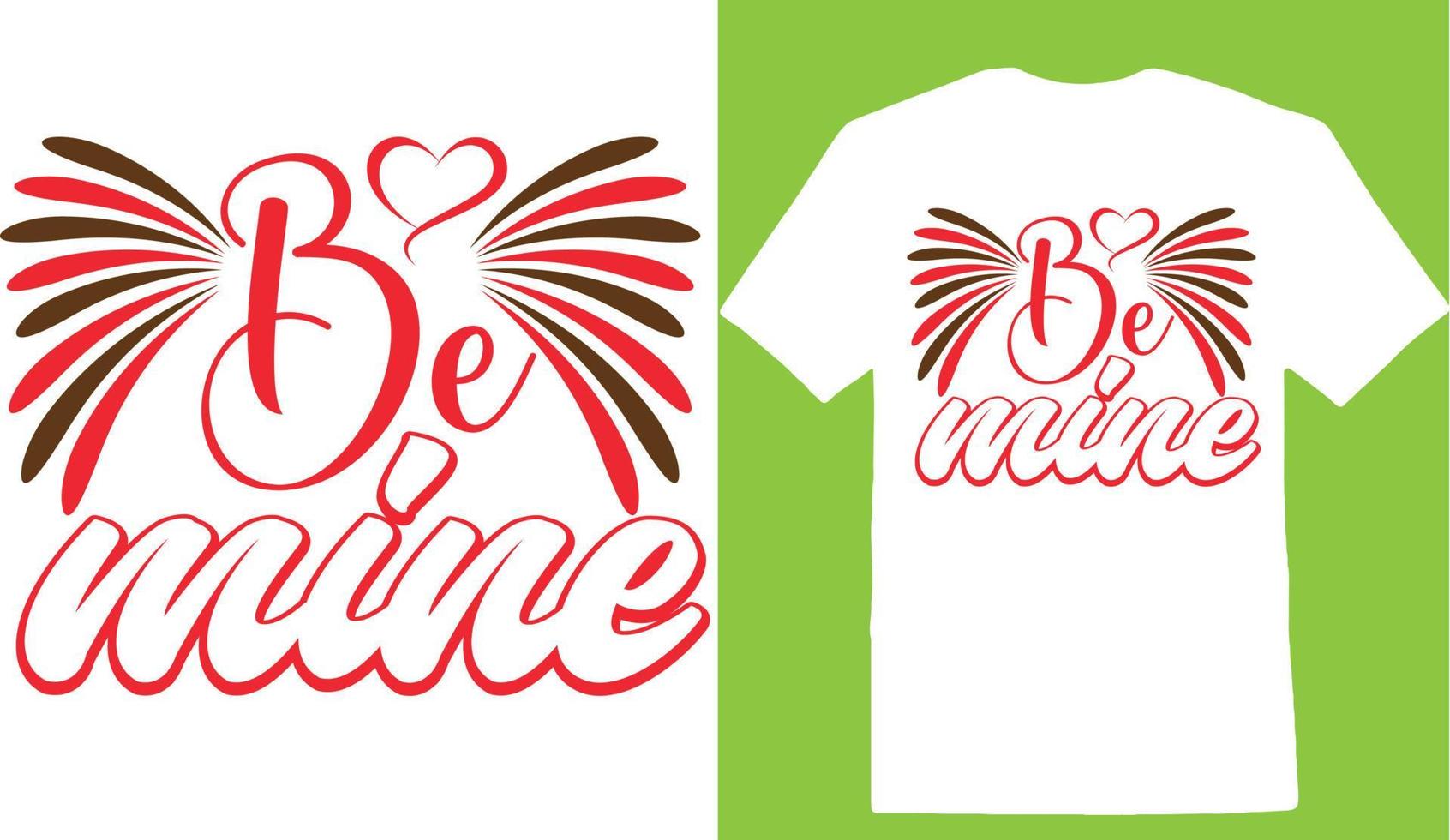 Be Mine Valentine Day T-shirt vector