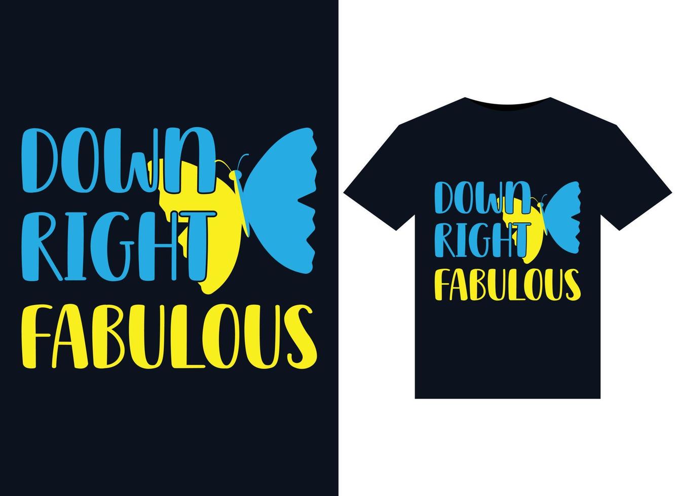 Down Right Fabulous illustrations for print-ready T-Shirts design vector