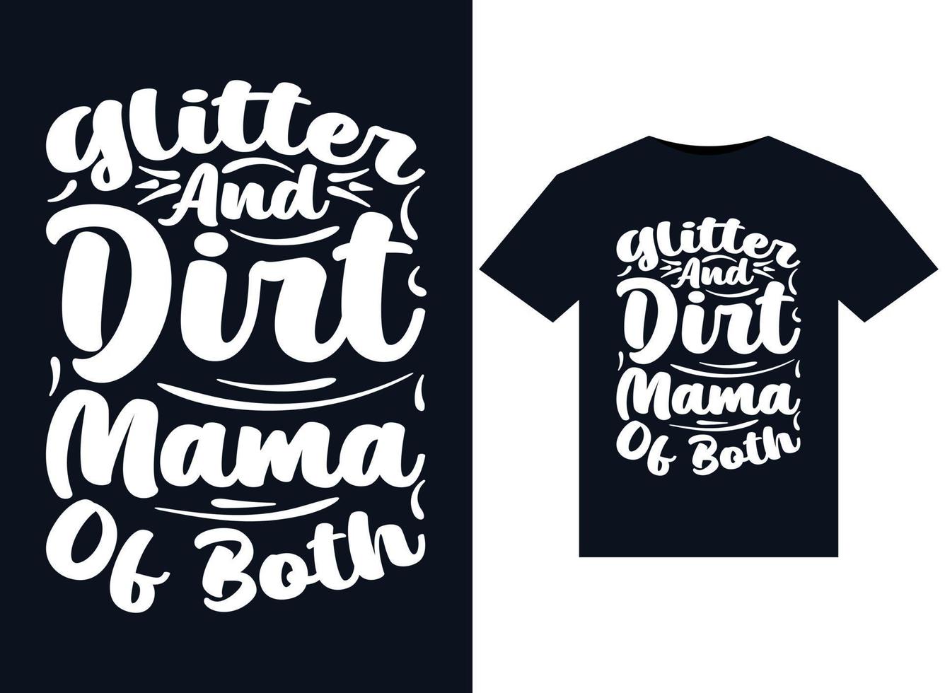 Glitter And Dirt Mama Of Both illustrations for print-ready T-Shirts design vector