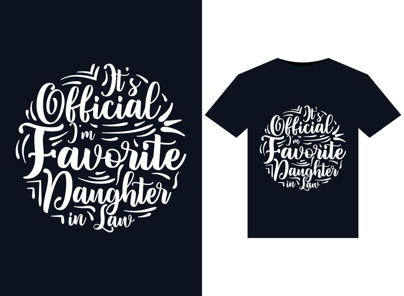 It's Official I'm Favorite Daughter in Law illustrations for print-ready T-Shirts design vector
