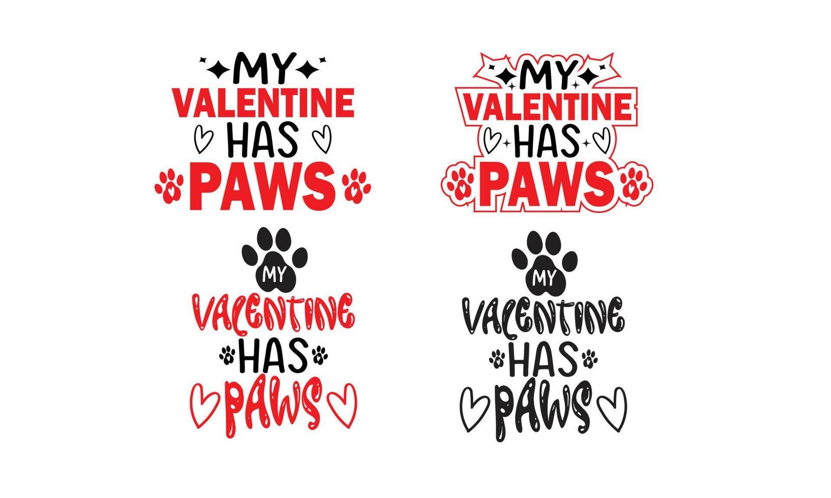 My Valentine Has Paws, Valentine's Day Gift Design. vector