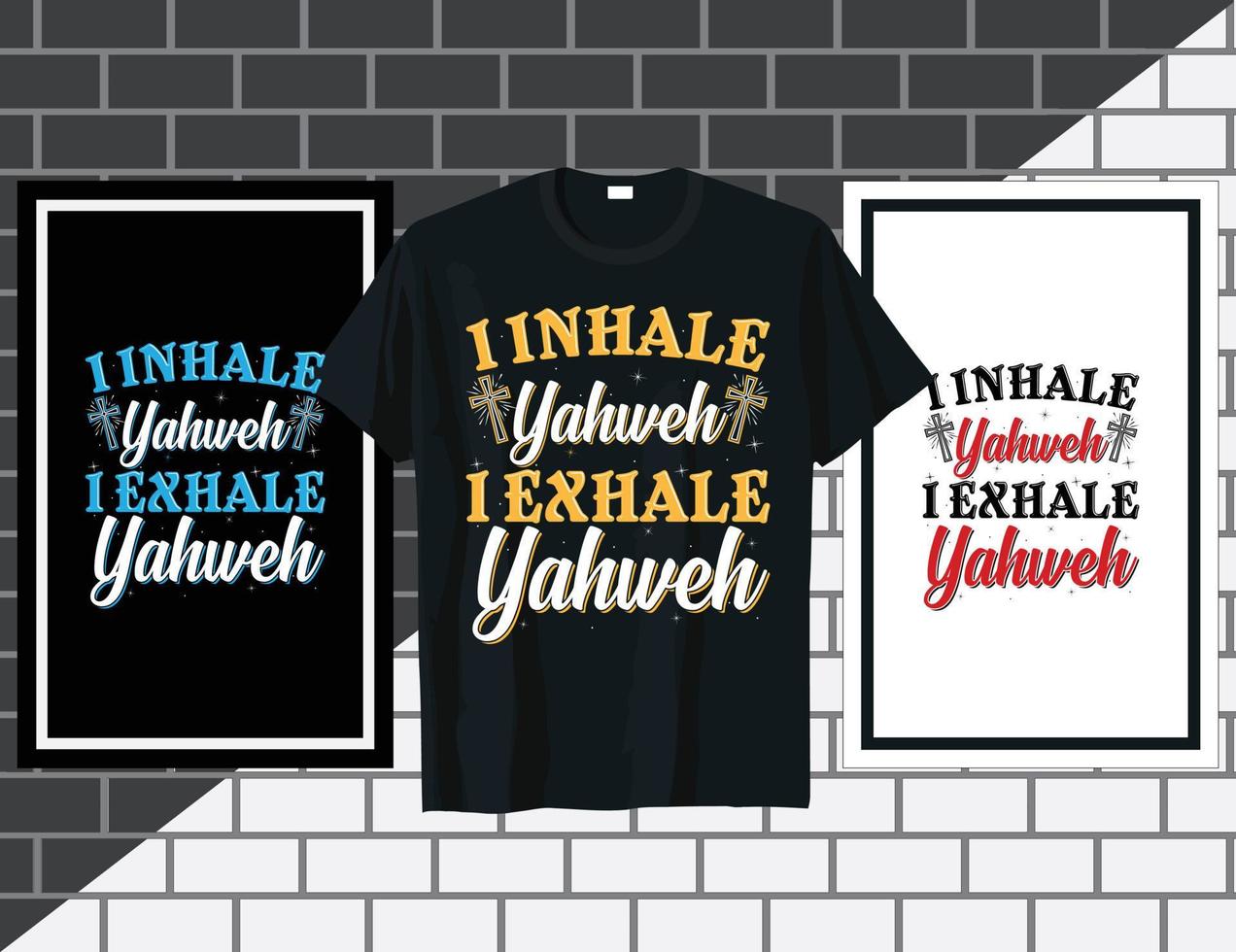 I inhale Yahweh Christian Inspirational sayings typography t shirt design vector