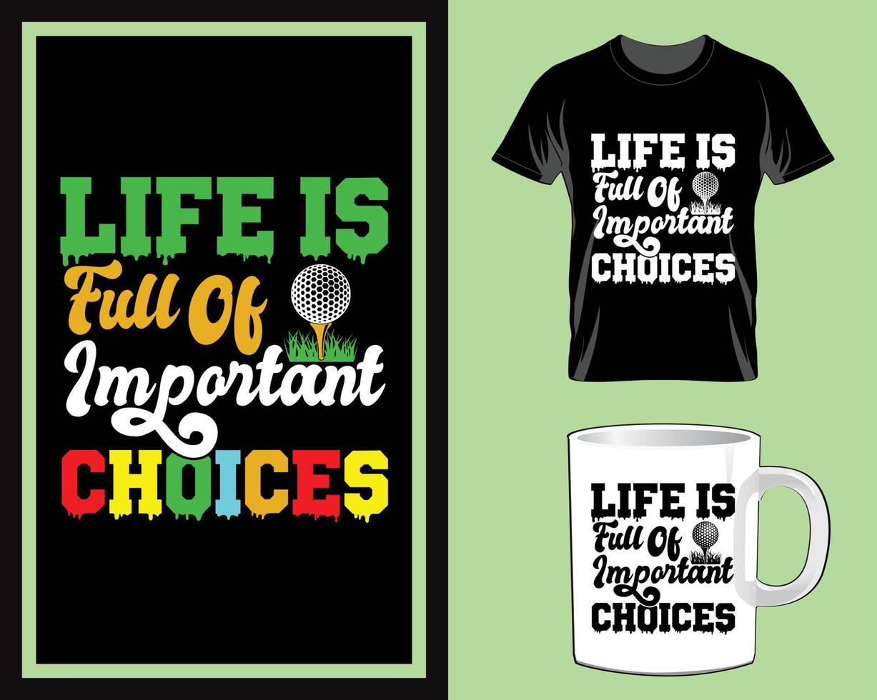 Life is full of important choices inspirational Quotes typography t shirt and mug design vector