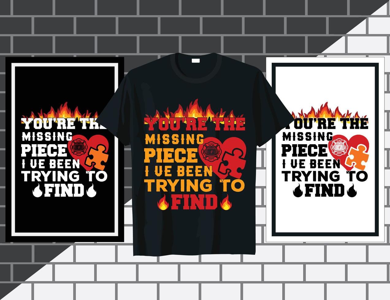 You're the missing piece Firefighter quote t shirt design vector