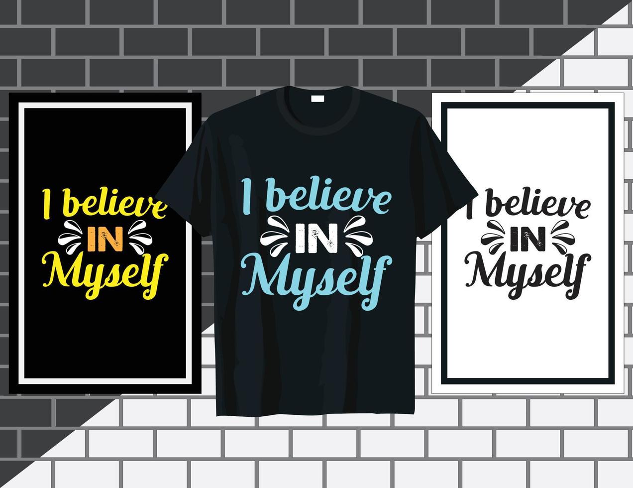 I believe in myself Inspirational sayings typography t shirt design vector