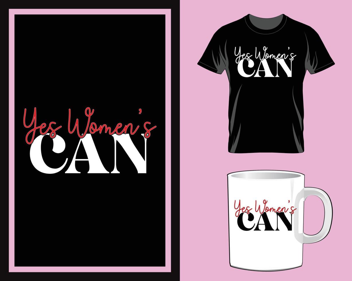 Yes, women's can Women's Day t shirt and mug design vector