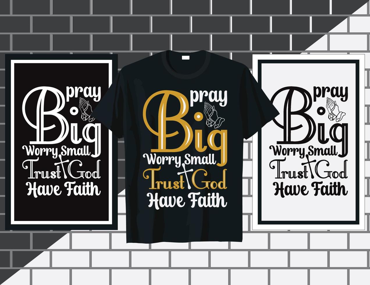 Pray big worry small Christian sayings t shirt design vector