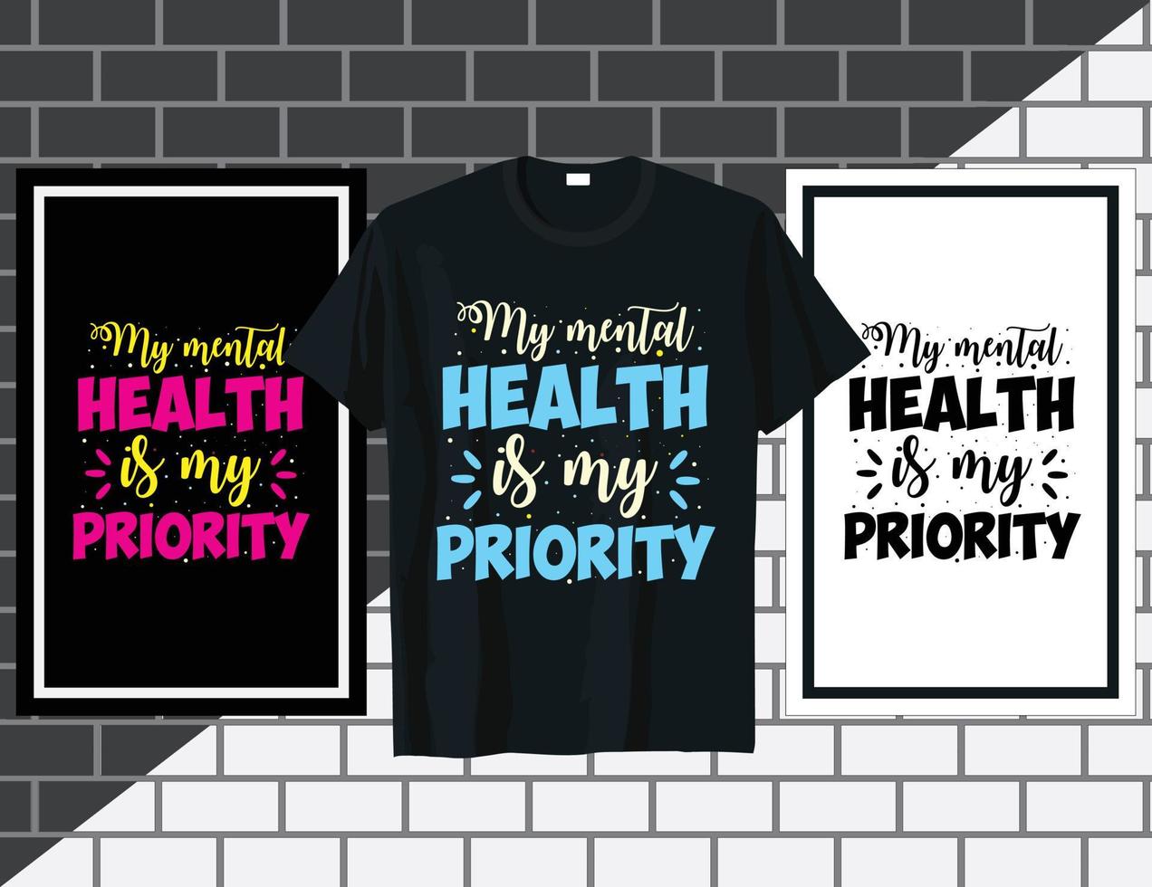 My mental health is my priority Inspirational sayings typography t shirt design vector