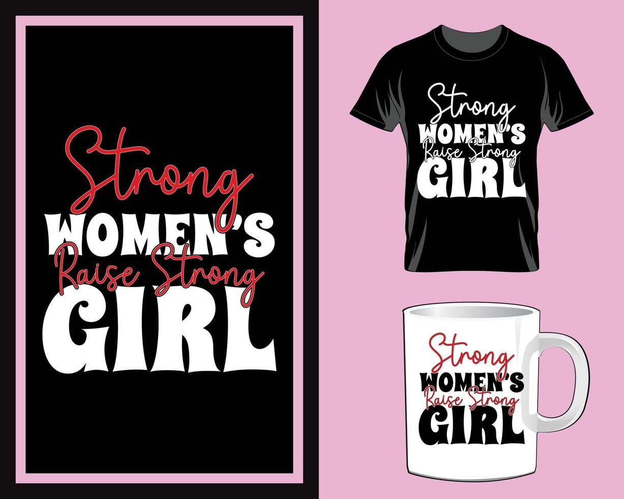 Strong women raise strong girl Women's Day t shirt and mug design vector