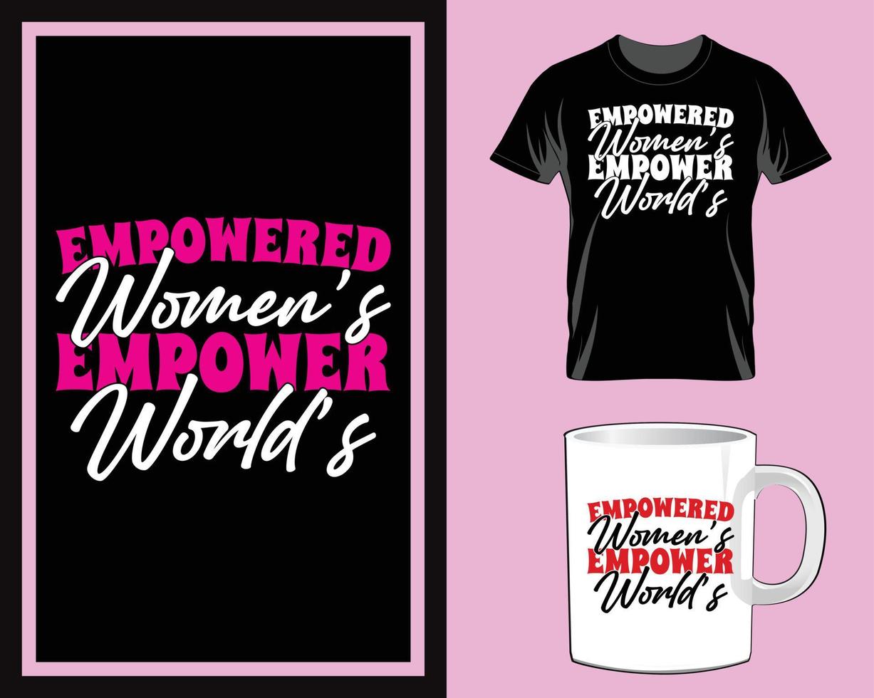 vector de diseño de camiseta y taza del día mundial de la mujer empoderada de mujeres empoderadas