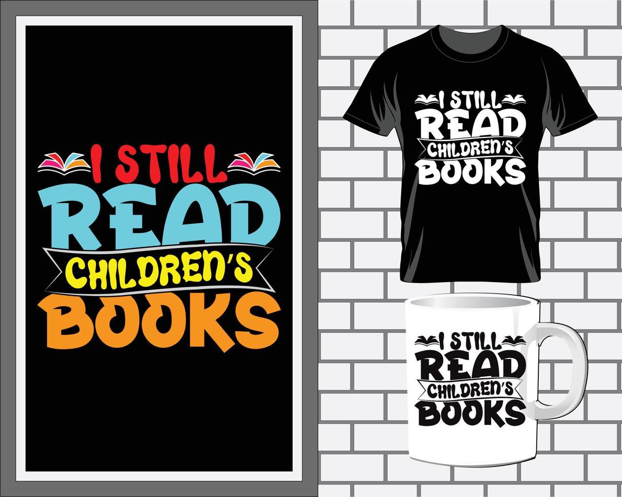 I still read children's Book quotes typography t shirt design vector