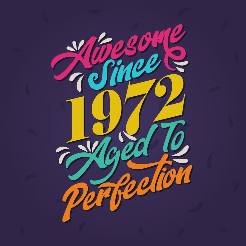 Born in 1972 Awesome Retro Vintage Birthday, Awesome since