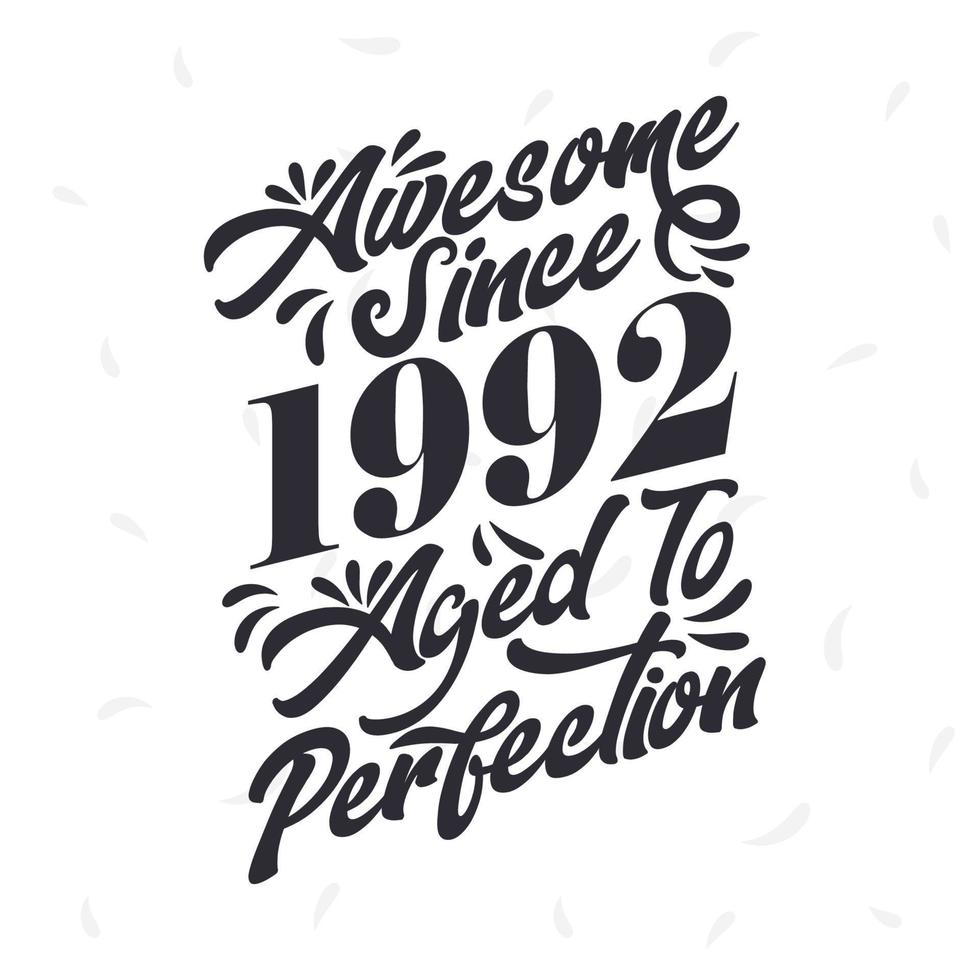 Born in 1992 Awesome Retro Vintage Birthday,  Awesome since 1992 Aged to Perfection vector