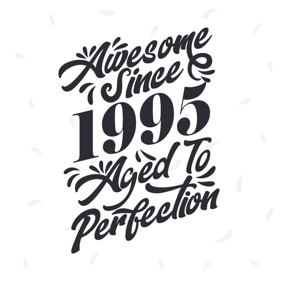 Born in 1995 Awesome Retro Vintage Birthday, Awesome since