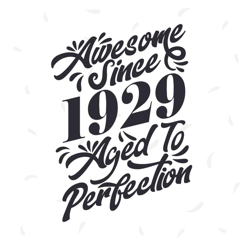Born in 1929 Awesome Retro Vintage Birthday,  Awesome since 1929 Aged to Perfection vector