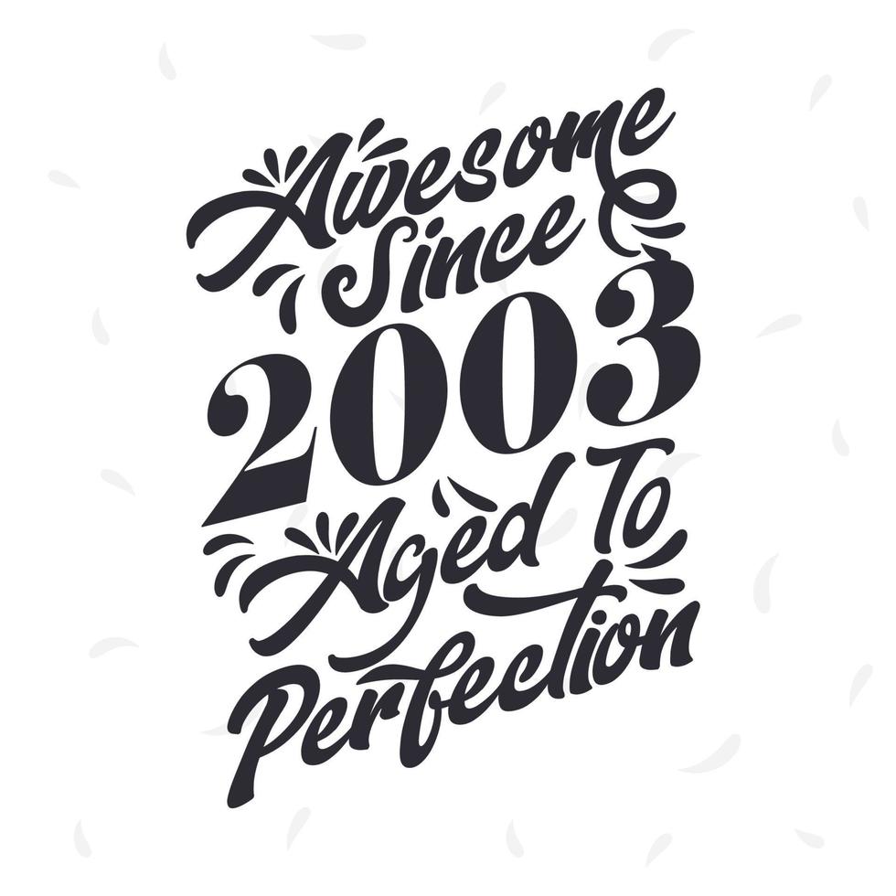 Born in 2003 Awesome Retro Vintage Birthday,  Awesome since 2003 Aged to Perfection vector