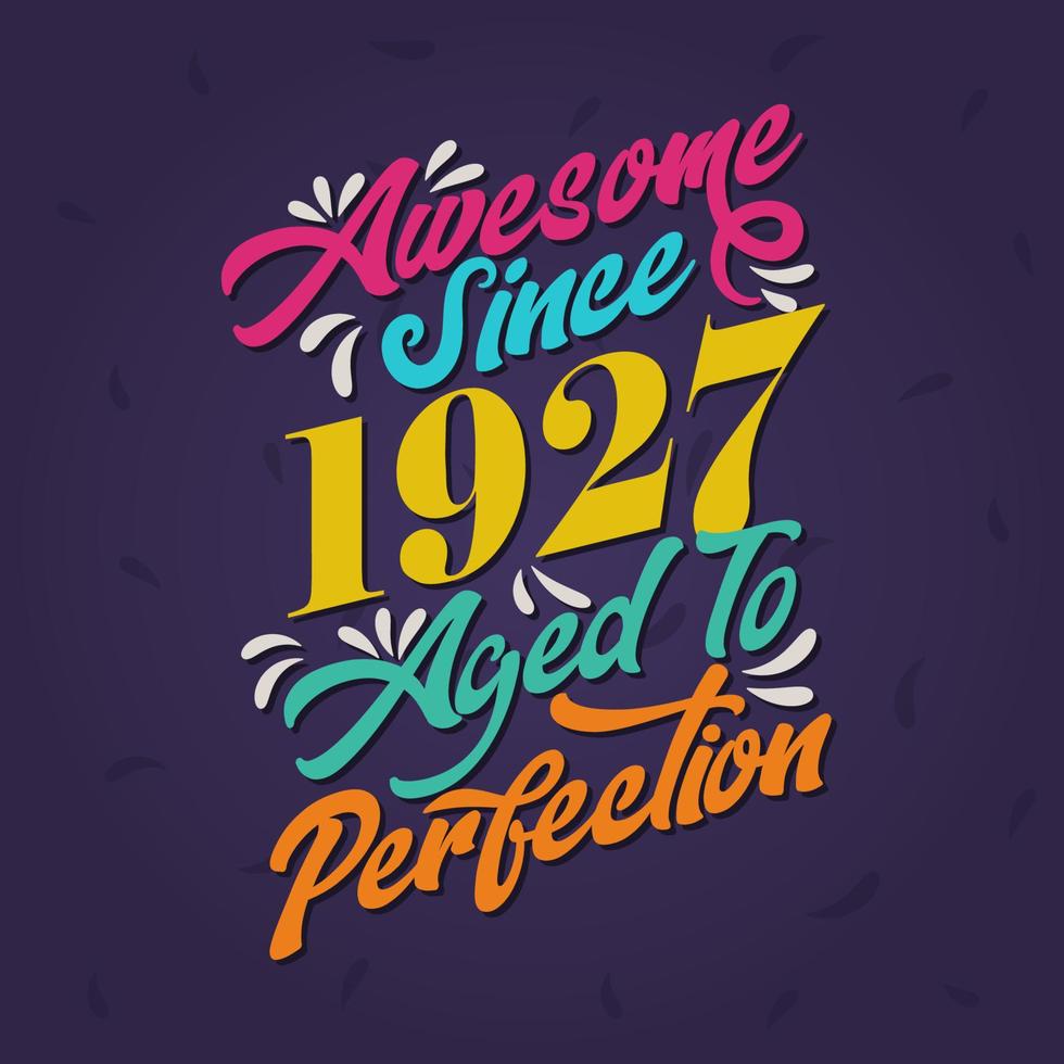 awesome-since-1927-aged-to-