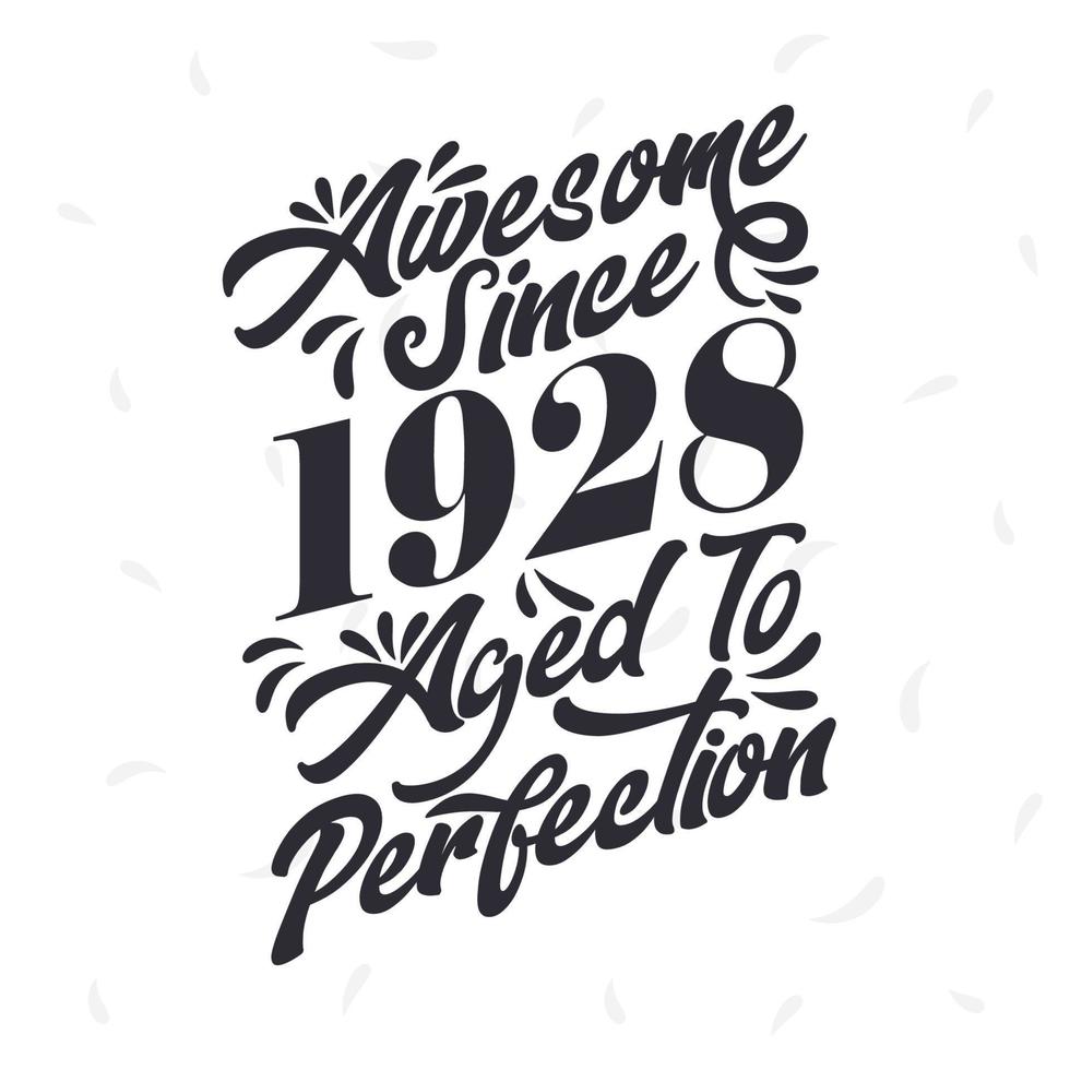 Born in 1928 Awesome Retro Vintage Birthday,  Awesome since 1928 Aged to Perfection vector