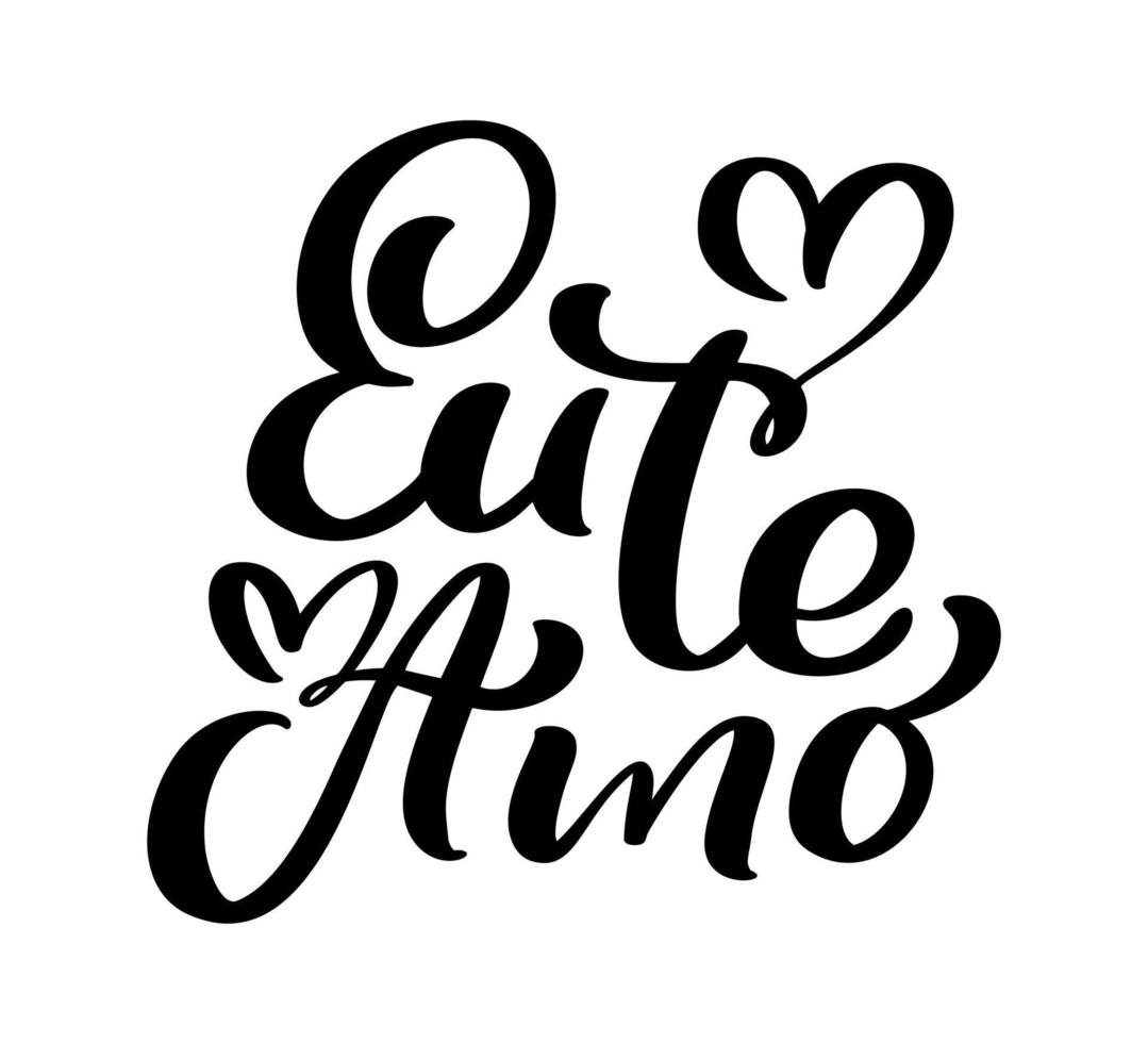 I love you on Portuguese Eu te Amo. Black vector calligraphy lettering text with heart. Holiday quote design for valentine greeting card, phrase poster