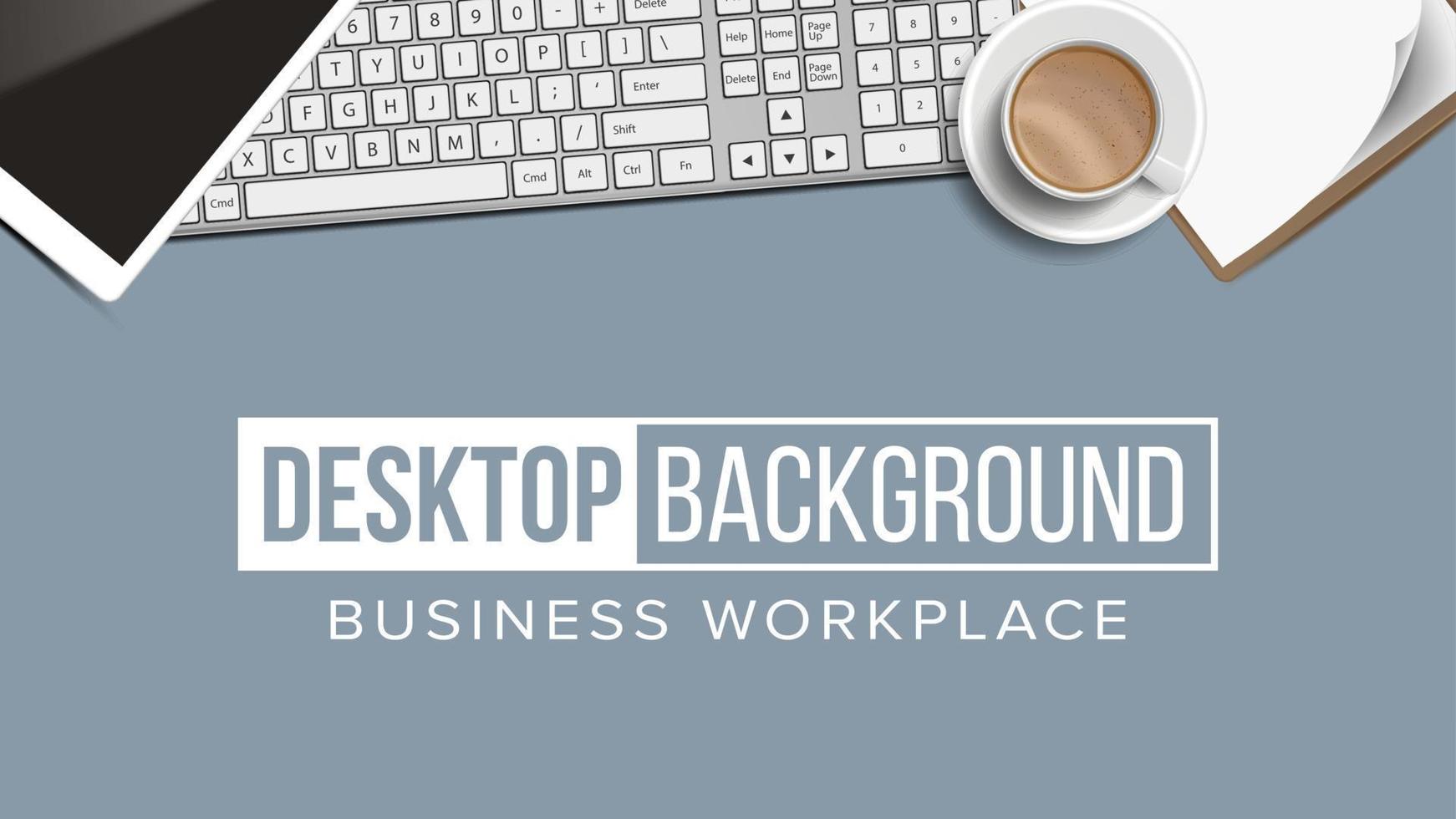 Business Workplace Desktop Background Vector. Digital Finance Elements. Laptop, Keyboard, Coffee Cup, Smartphone, Notebook. Illustration vector