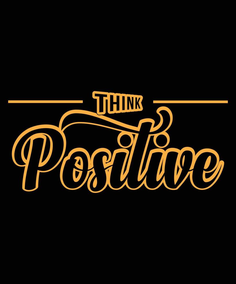 Think Positive- Motivational Quote, Print, Vector, Template Design vector