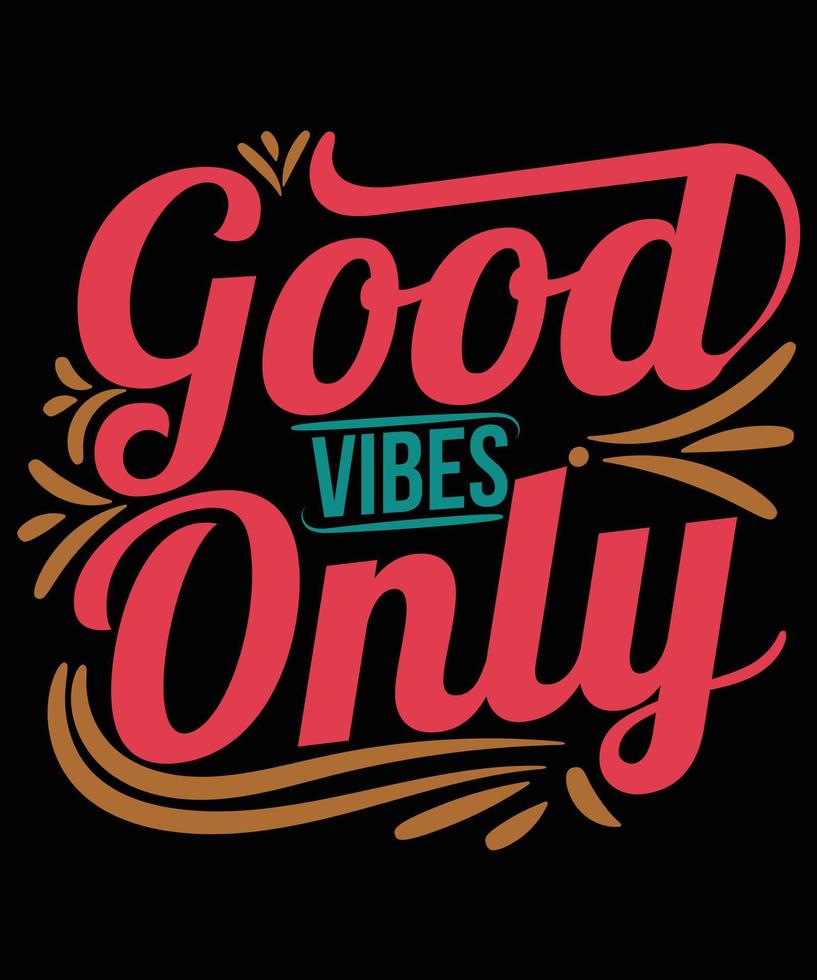 Good Vibes Only- Motivational Quote Typography, Print, Vector, Template Design vector