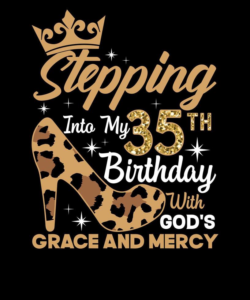 entrando en mi 35 cumpleaños con la gracia y la misericordia de dios, diseño de camiseta de cumpleaños para mujeres vector
