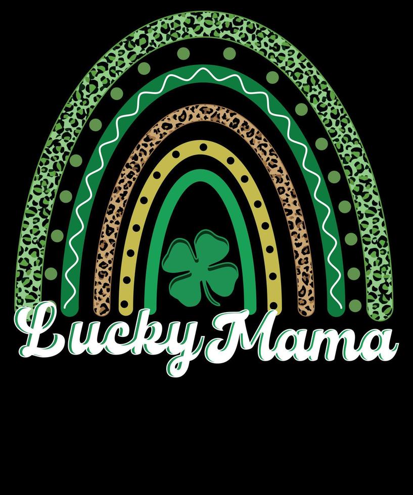 Lucky Mama Shamrock Leopard Rainbow St Patrick's Day T Shirt Design vector