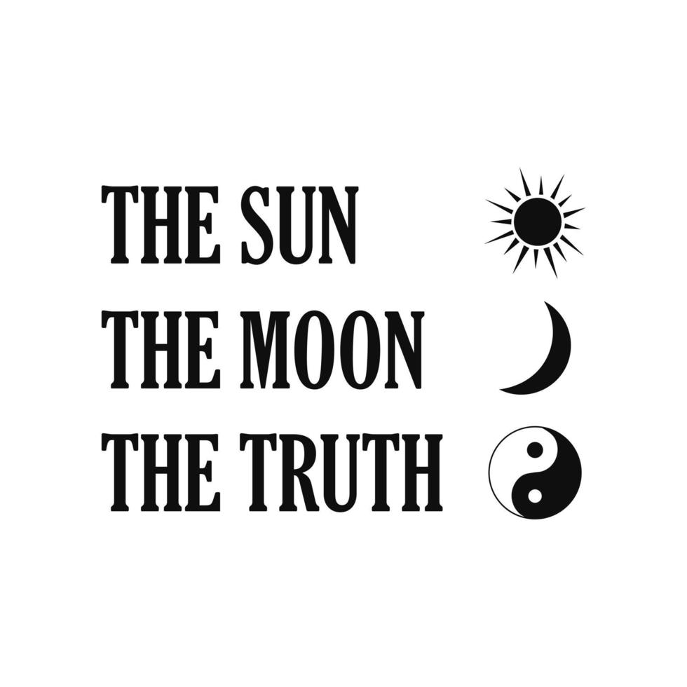 The sun, the moon, the truth. Shirt design, sweatshirt. Vector