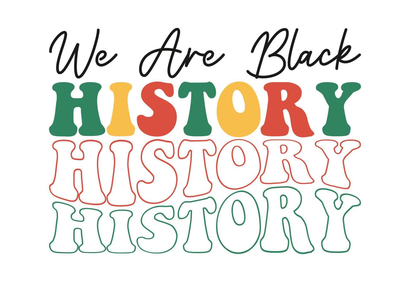 We Are Black History, Black History Month Quote vector