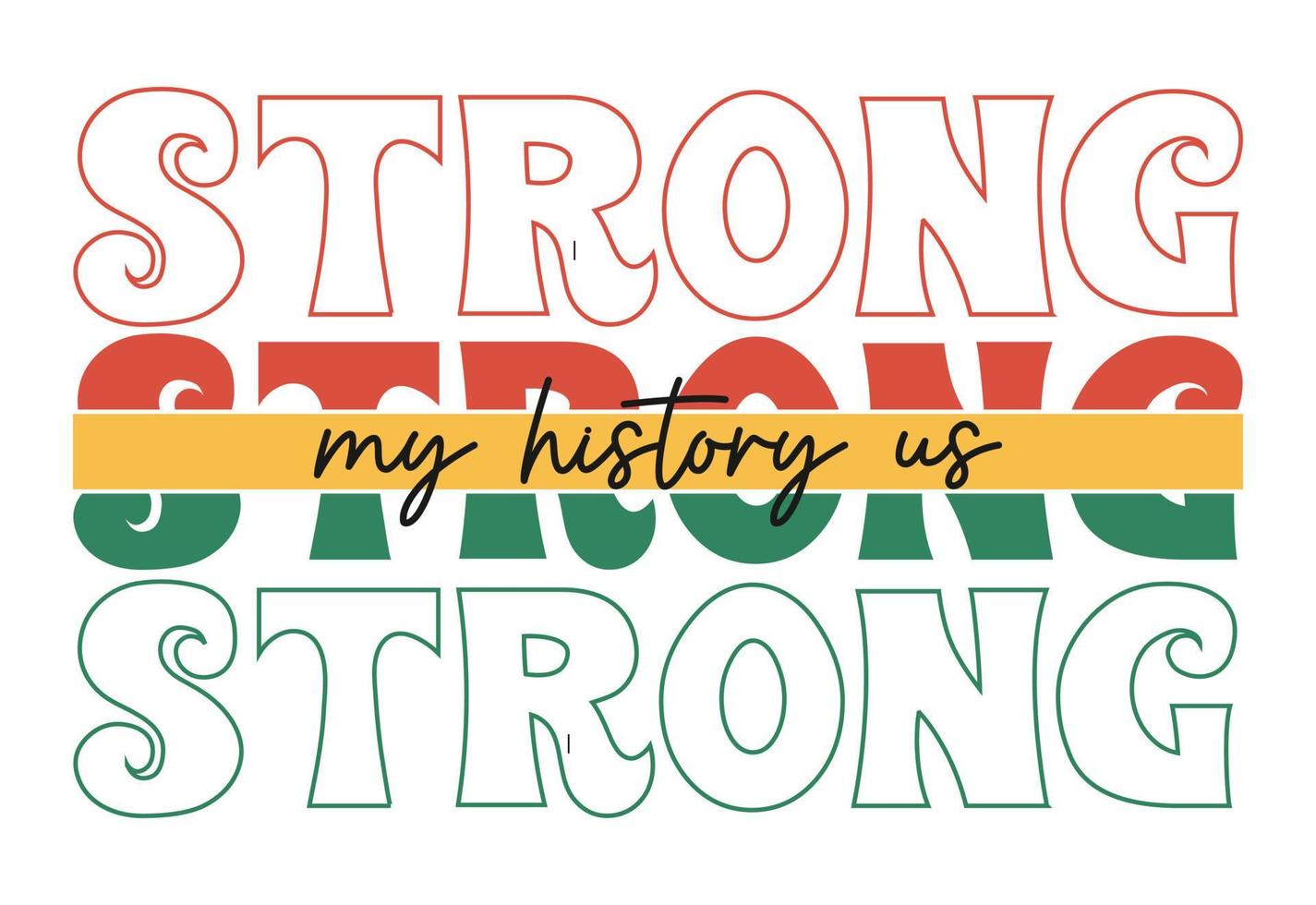 My History Us Strong vector