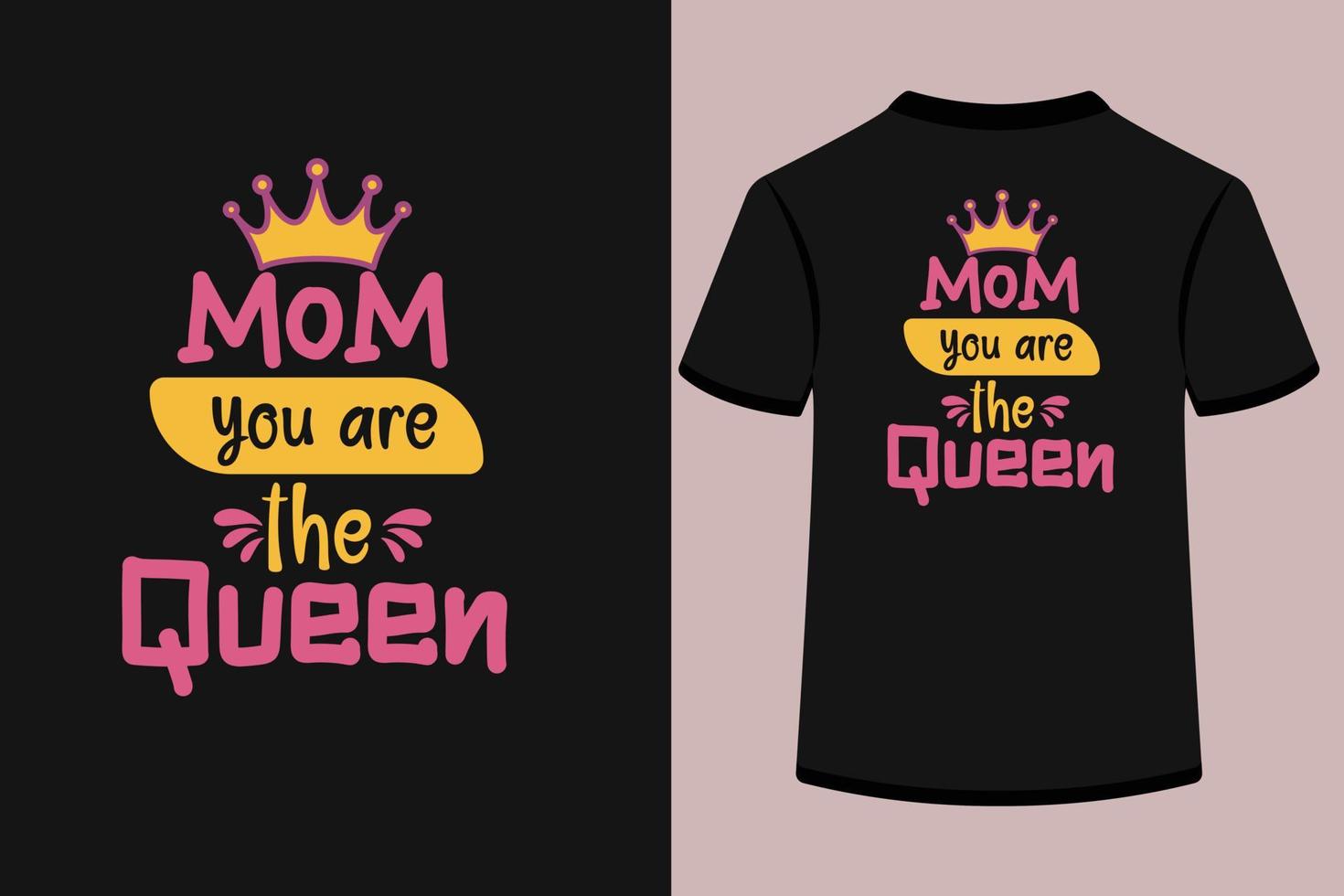 Mom you are the queen tshirt design vector