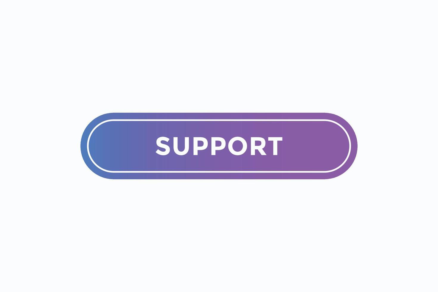 support button vectors.sign label speech bubble support vector