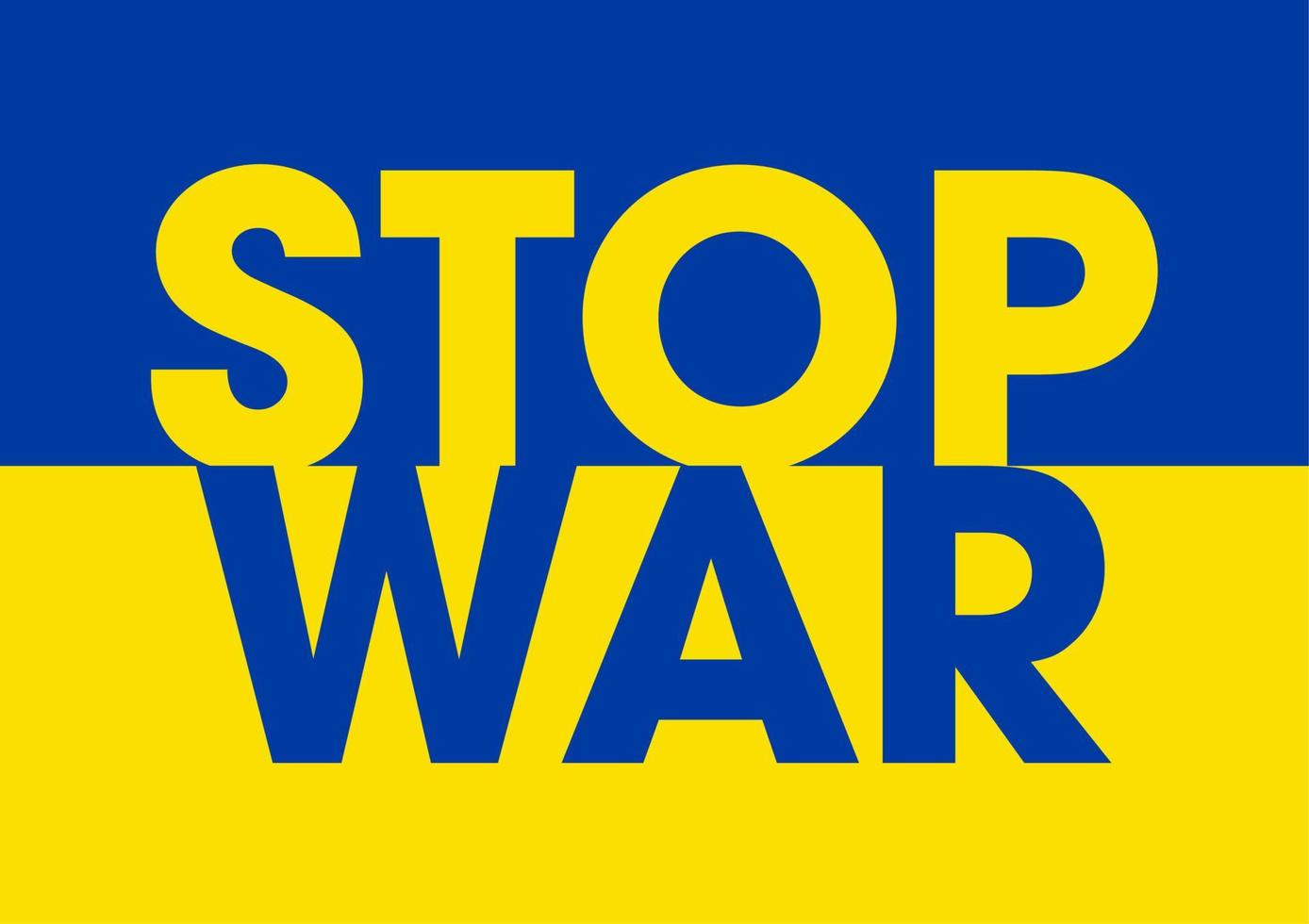 Stop War Banner text with Ukraine flag. International protest, Stop the war against Ukraine. Vector illustration