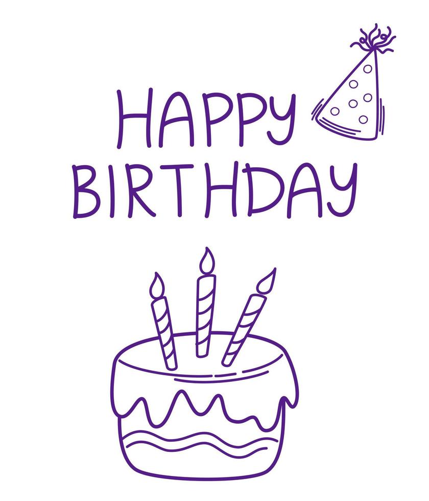Happy Birthday Greeting card. Lettering, birthday cake with candles and party hat. Perfect for printing, greeting cards, gifts and scrapbooking. Hand drawn vector illustration isolated.