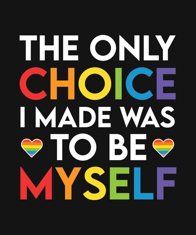 The Choice I Was Made To Be Myself vector
