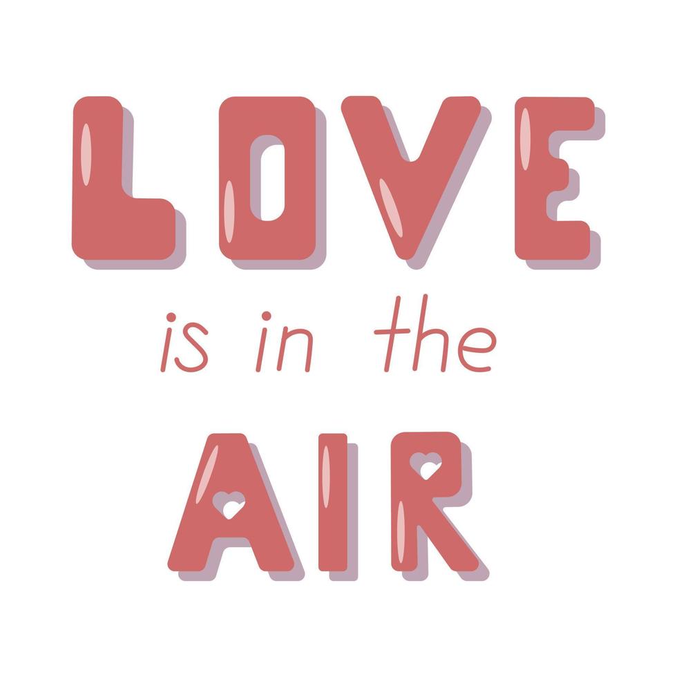 Love is in the air vector lettering clip art isolated on white background. Handwritten poster or greeting card. Valentines Day typography.