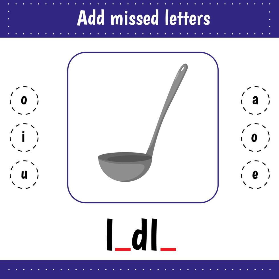 Add missed letters. Educational worksheet. Ladle vector