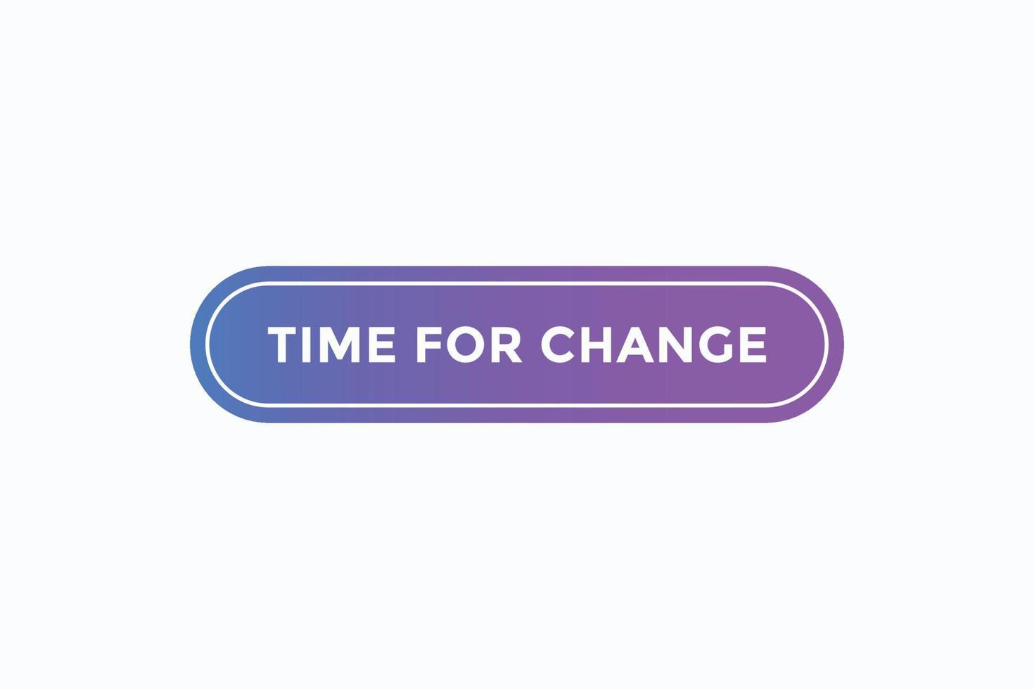 time for chance button vectors.sign label speech bubble time for chance vector