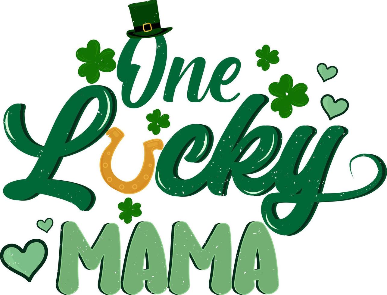 St Patricks Day . One lucky mama vector