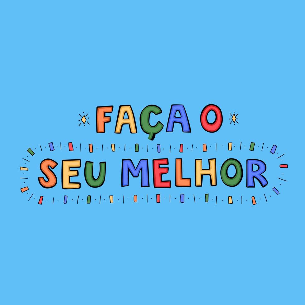 Brazilian Portuguese inspirational poster in colorful children's style. Translation - Do your best. vector