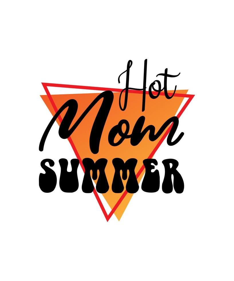 HOT MOM SUMMER VECTOR T SHIRT DESIGN