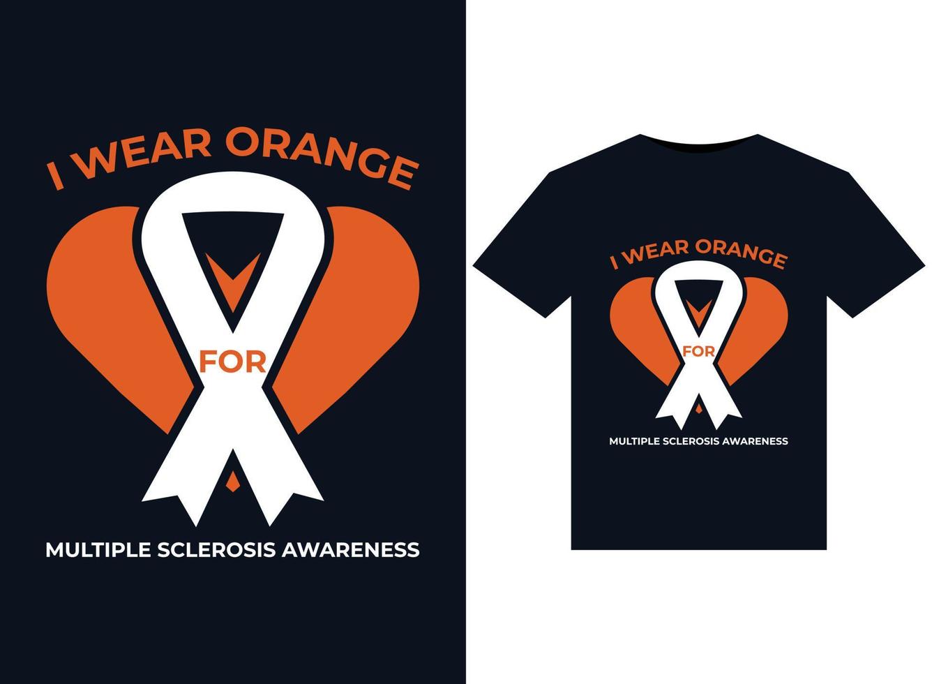 I Wear Orange For Multiple Sclerosis Awareness illustrations for print-ready T-Shirts design vector