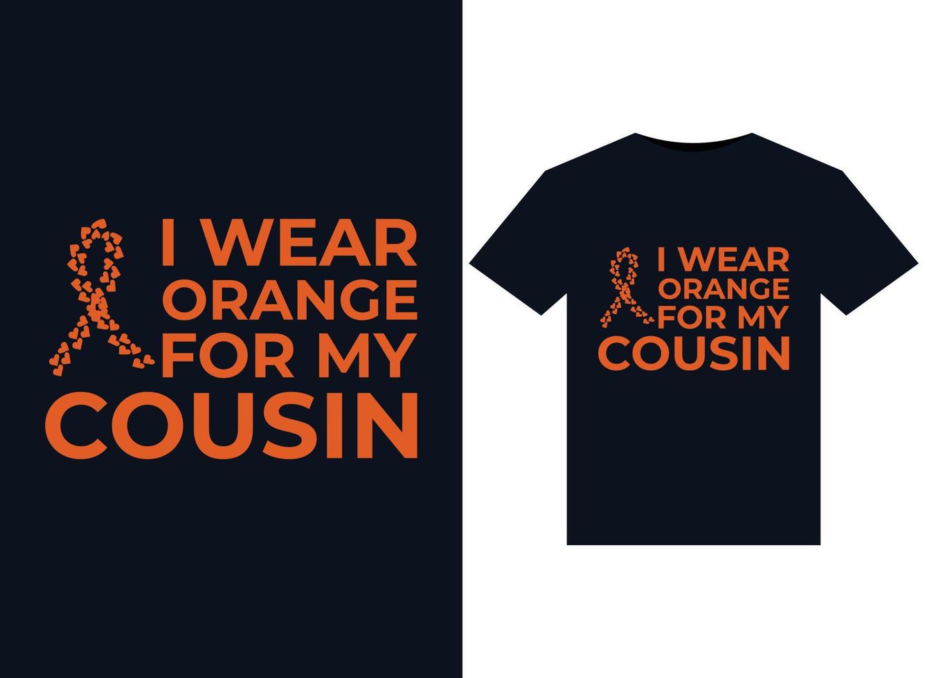 I Wear Orange For My Cousin illustrations for print-ready T-Shirts design vector