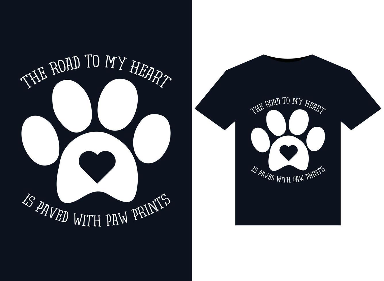 The Road to my Heart is Paved with Paw Prints illustrations for print-ready T-Shirts design vector